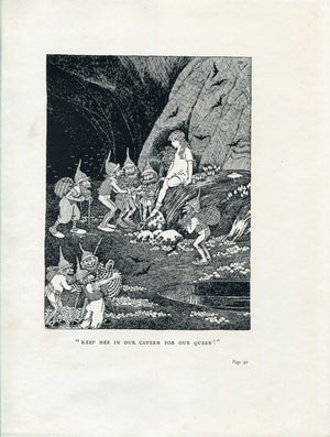 1922 Ida Rentoul Outhwaite Antique Fairy Print, Keep Her In Our Cavern For Our Queen, Book Plate, The Little Green Road to Fairyland