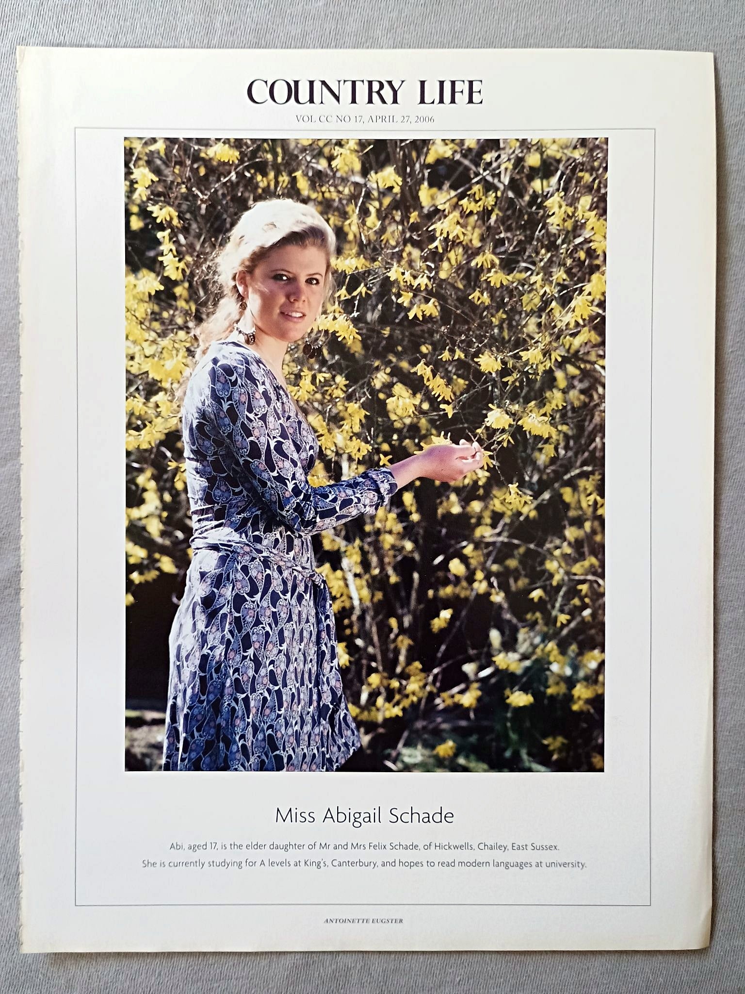 Miss Abigail Schade - Abi, aged 17, is the elder daughter of Mr and Mrs Felix Schade, of Hickwells, Chailey, East Sussex. She is currently studying for A levels at King's, Canterbury, and hopes to read modern languages at university.