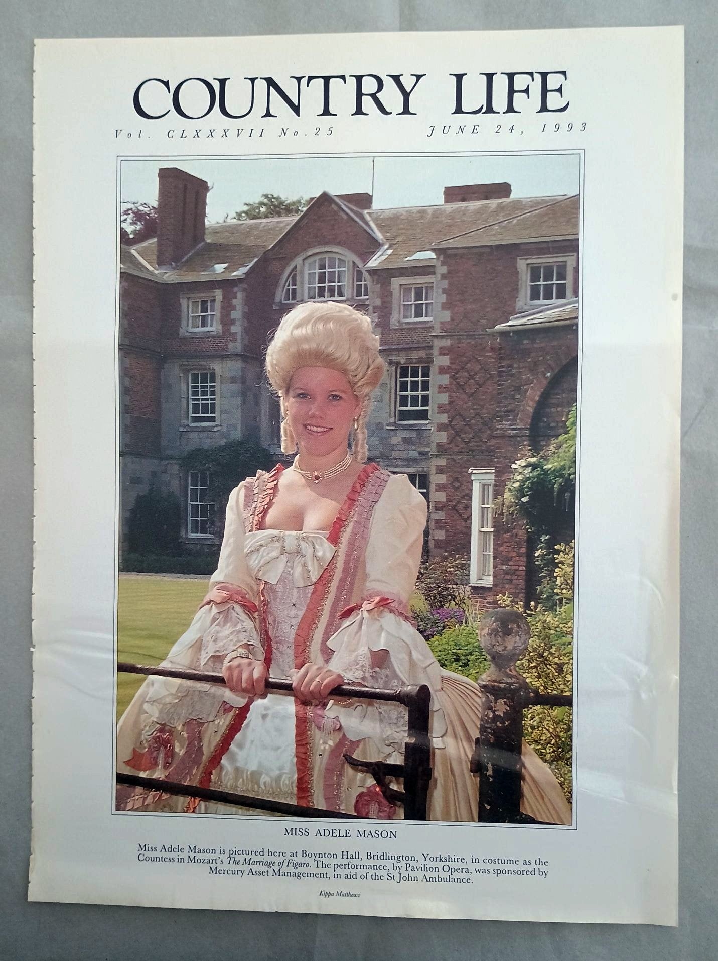 Adele Mason Country Life Magazine Portrait June 24, 1993. CLXXXVII No. 25.

Miss Adele Mason is pictured here at Boynton Hall, Bridlington, Yorkshire, in costume as the Countess in Mozart's The Marriage of Figaro. The performance, by Pavilion Opera, was sponsored by Mercury Asset Management, in aid of the St John Ambulance..