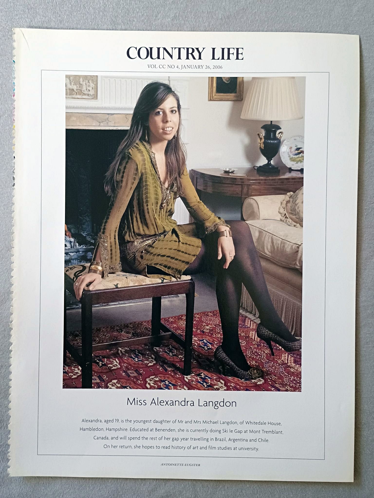 Miss Alexandra Langdon - Alexandra, aged 19, is the youngest daughter of Mr and Mrs Michael Langdon, of Whitedale House, Hambledon, Hampshire. Educated at Benenden, she is currently doing Ski le Gap at Mont Tremblant. Canada, and will spend the rest of her gap year travelling in Brazil, Argentina and Chile. On her return, she hopes to read history of art and film studies at university.