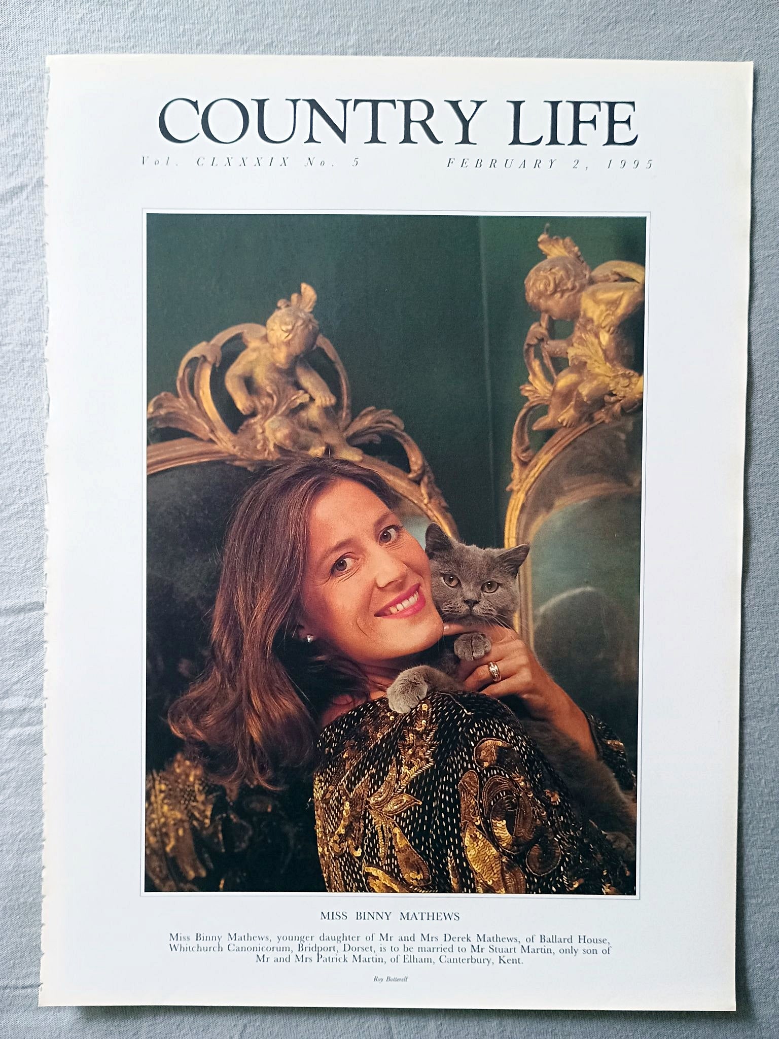 Binny Mathews Country Life Magazine Portrait February 2, 1995. CLXXXIX No. 5

Miss Binny Mathews, younger daughter of Mr and Mrs Derek Mathews, of Ballard House, Whitchurch Canonicorum, Bridport, Dorset, is to be married to Mr Stuart Martin, only son of Mr and Mrs Patrick Martin, of Elham, Canterbury, Kent.