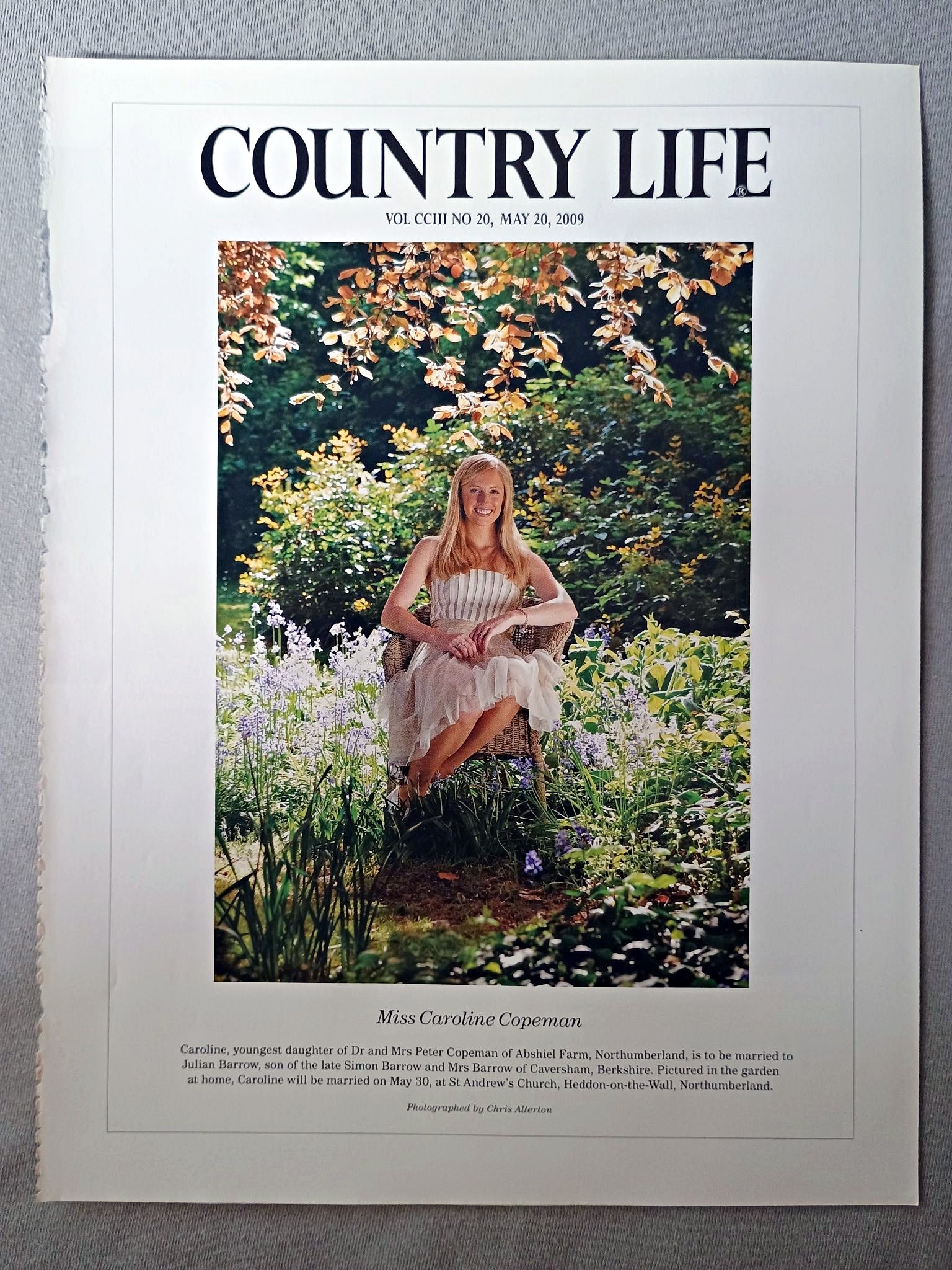 Miss Caroline Copeman - Caroline, youngest daughter of Dr and Mrs Peter Copeman of Abshiel Farm, Northumberland, is to be married to Julian Barrow, son of the late Simon Barrow and Mrs Barrow of Caversham, Berkshire. Pictured in the garden at home, Caroline will be married on May 30, at St Andrew's Church, Heddon-on-the-Wall, Northumberland.