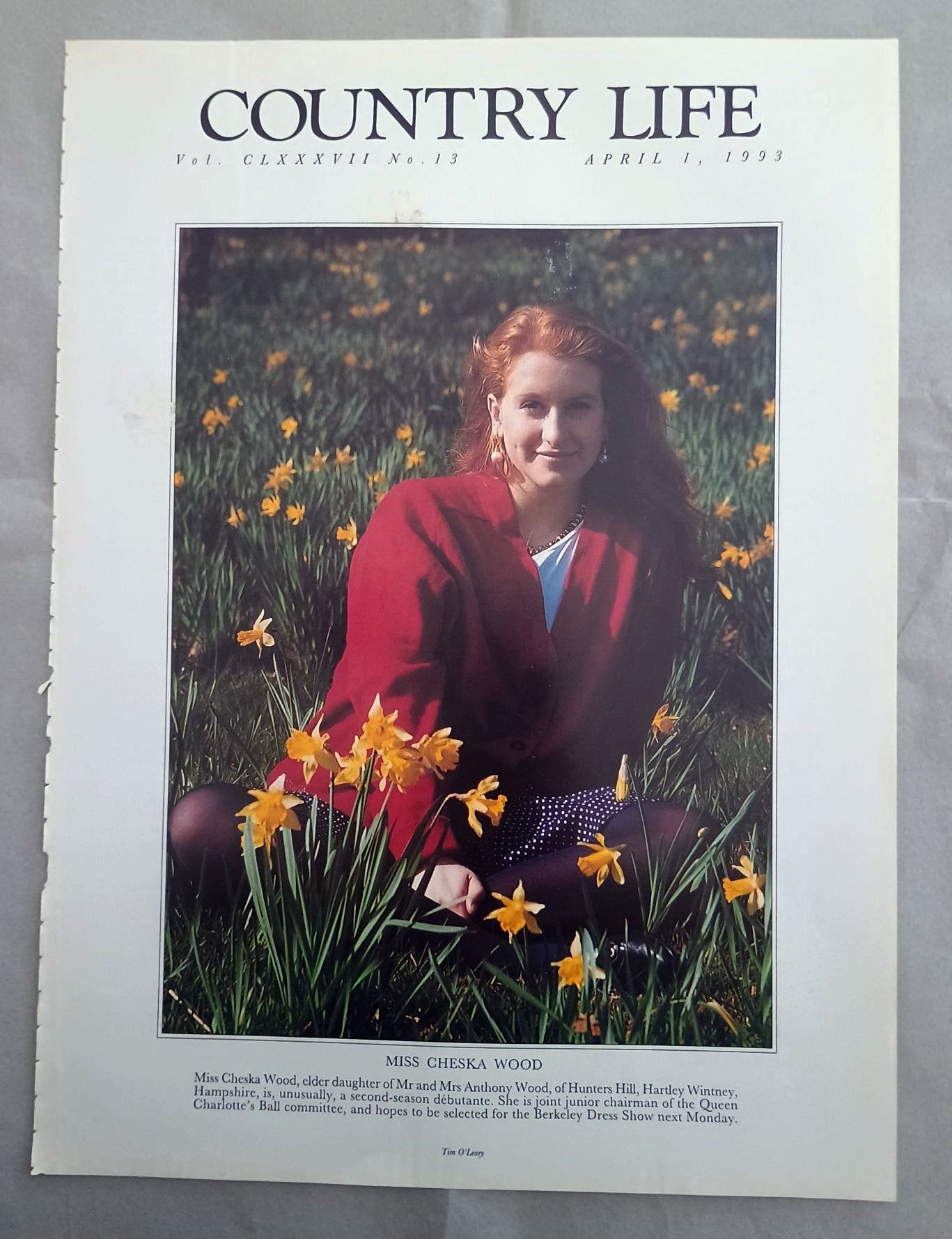 Cheska Wood Country Life Magazine Portrait April 1, 1993. CLXXXVII No. 13.

Miss Cheska Wood, elder daughter of Mr and Mrs Anthony Wood, of Hunters Hill, Hartley Wintney, Hampshire, is, unusually, a second-season débutante. She is joint junior chairman of the Queen Charlotte's Ball committee, and hopes to be selected for the Berkeley Dress Show next Monday.