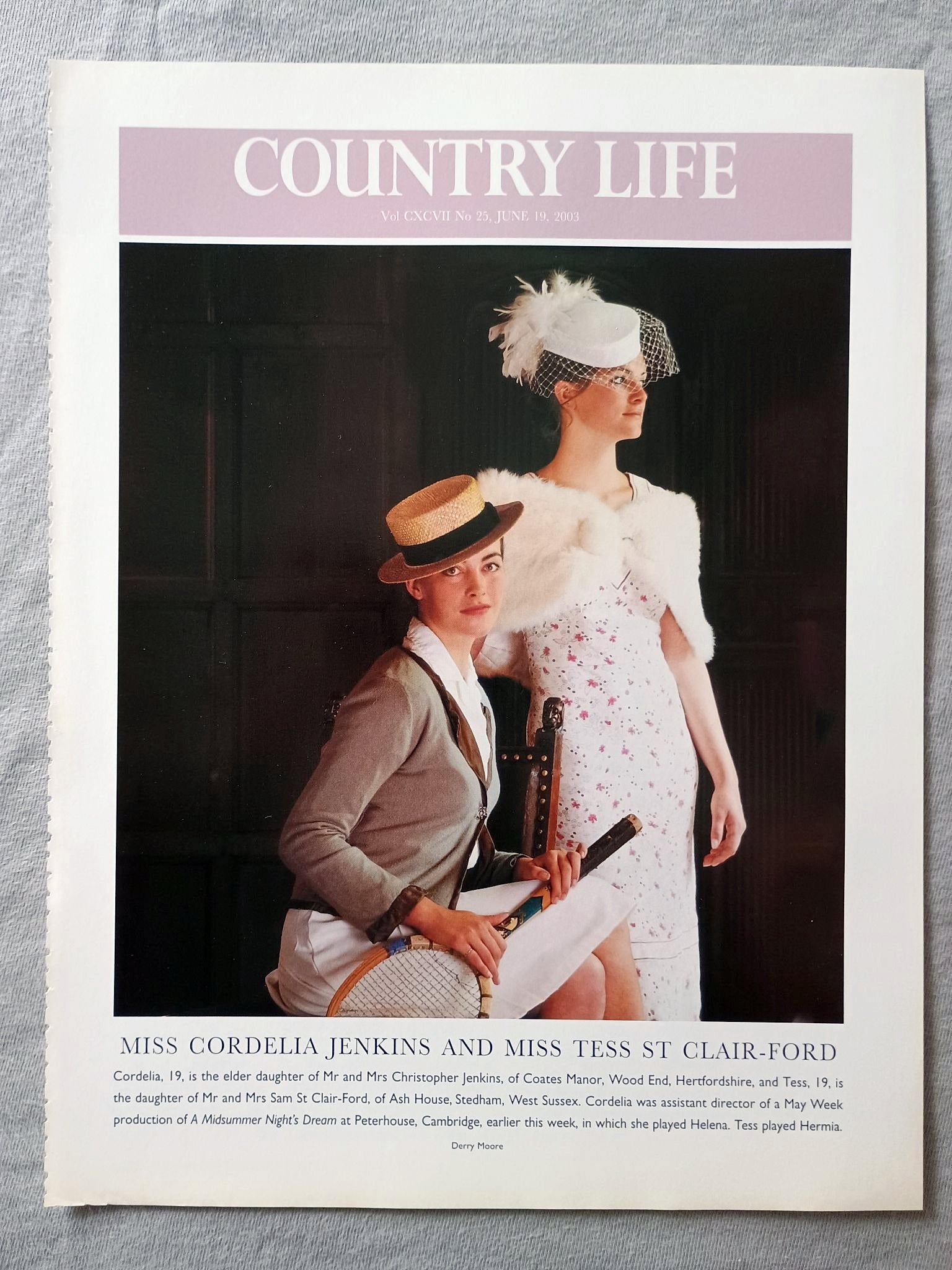 Miss Cordelia Jenkins and Miss Tess St Clair-Ford - Cordelia, 19, is the elder daughter of Mr and Mrs Christopher Jenkins, of Coates Manor, Wood End, Hertfordshire, and Tess, 19, is the daughter of Mr and Mrs Sam St Clair-Ford, of Ash House, Stedham, West Sussex. Cordelia was assistant director of a May Week production of A Midsummer Night's Dream at Peterhouse, Cambridge, earlier this week, in which she played Helena. Tess played Hermia