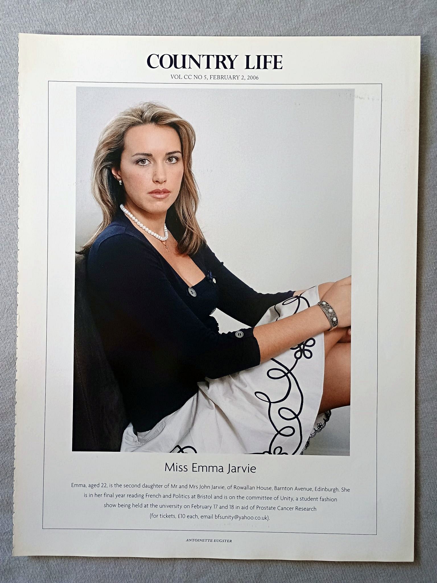 Miss Emma Jarvie - Emma, aged 22, is the second daughter of Mr and Mrs John Jarvie, of Rowallan House, Barnton Avenue, Edinburgh. She is in her final year reading French and Politics at Bristol and is on the committee of Unity, a student fashion show being held at the university on February 17 and 18 in aid of Prostate Cancer Research.