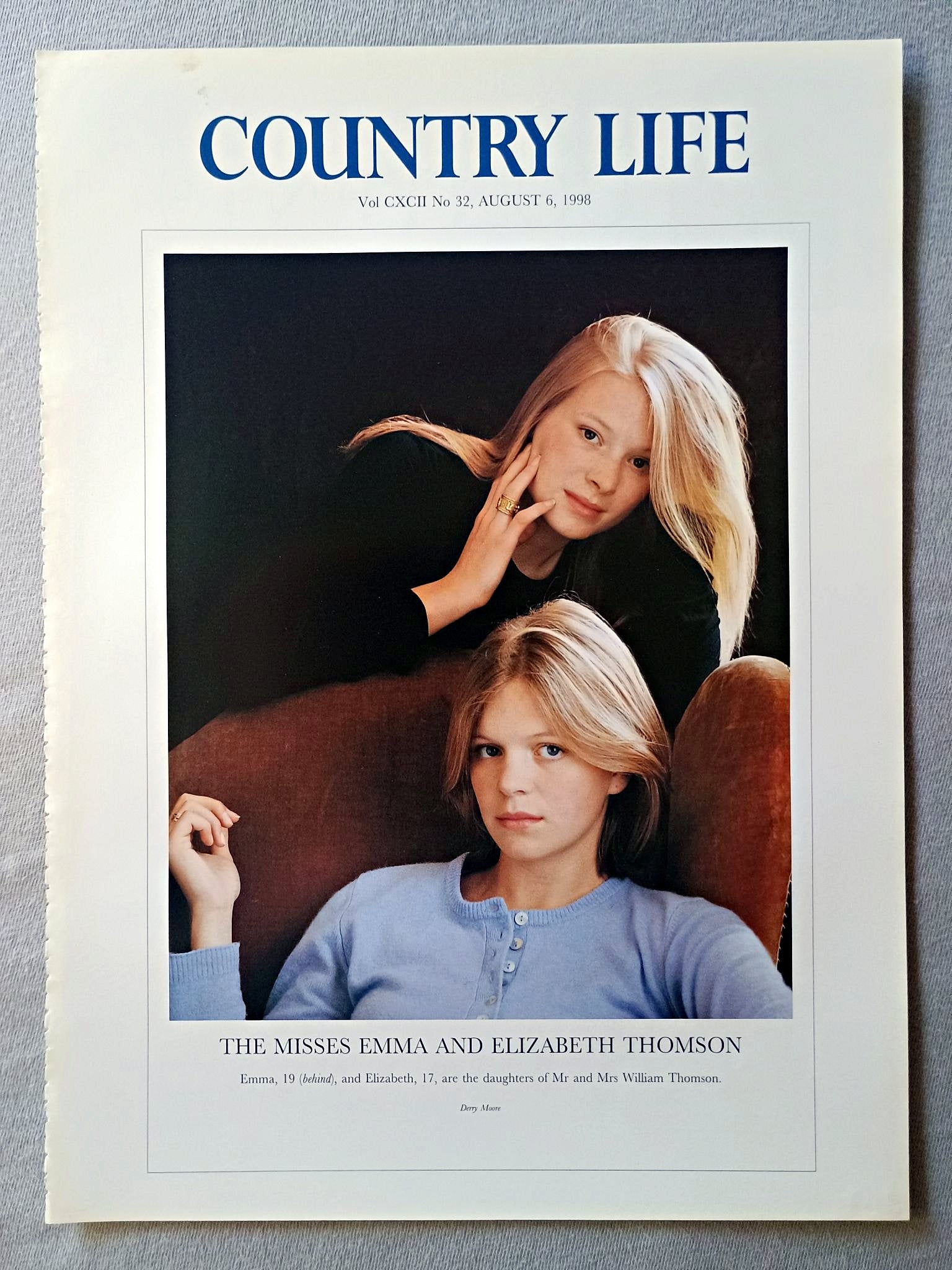 Emma Thomson and Elizabeth Thomson Country Life Magazine Portrait August 6 1998. CXCII No. 32

Emma Thomson and Elizabeth Thomson - Emma, 19 (behind), and Elizabeth, 17, are the daughters of Mr and Mrs William Thomson.