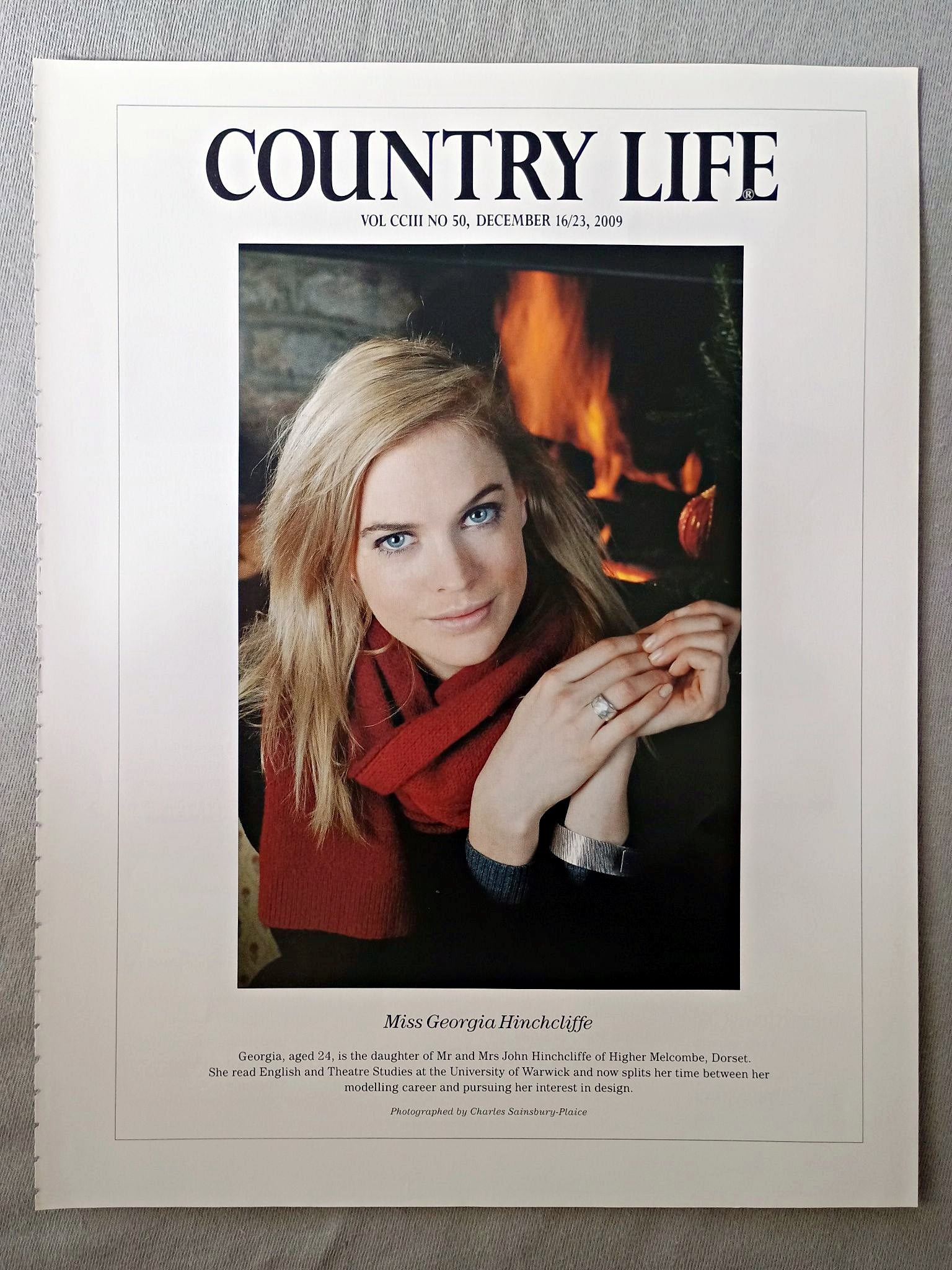 Miss Georgia Hinchcliffe - Georgia, aged 24, is the daughter of Mr and Mrs John Hinchcliffe of Higher Melcombe, Dorset. She read English and Theatre Studies at the University of Warwick and now splits her time between her modelling career and pursuing her interest in design.