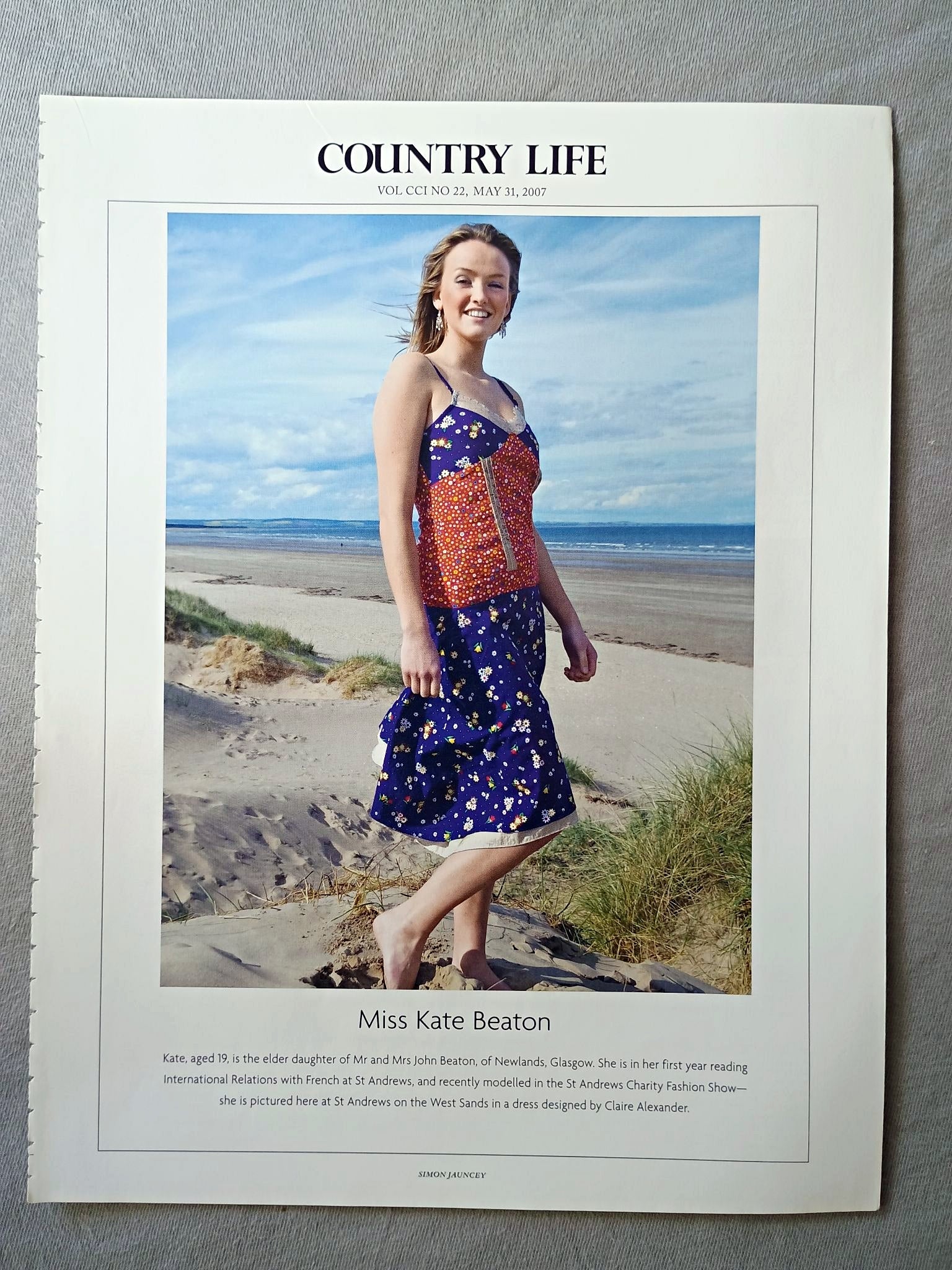 Miss Kate Beaton - Kate, aged 19, is the elder daughter of Mr and Mrs John Beaton, of Newlands, Glasgow. She is in her first year reading International Relations with French at St Andrews, and recently modelled in the St Andrews Charity Fashion Show-she is pictured here at St Andrews on the West Sands in a dress designed by Claire Alexander.