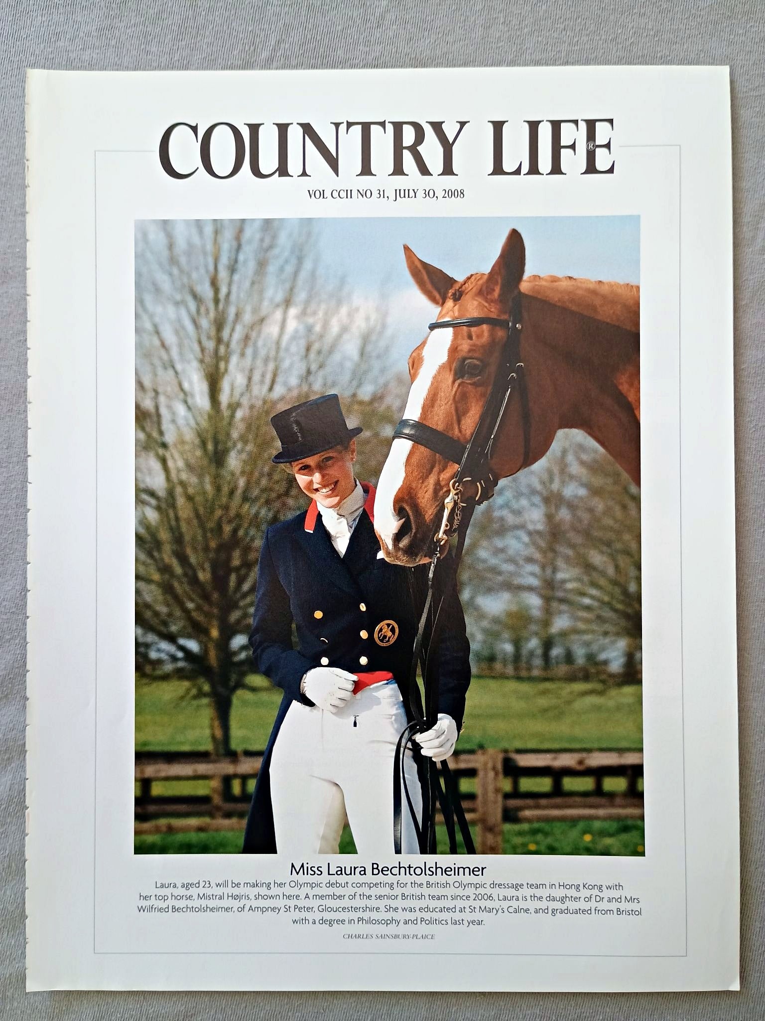 Miss Laura Bechtolsheimer - Laura, aged 23, will be making her Olympic debut competing for the British Olympic dressage team in Hong Kong with her top horse, Mistral Højris, shown here. A member of the senior British team since 2006, Laura is the daughter of Dr and Mrs Wilfried Bechtolsheimer, of Ampney St Peter, Gloucestershire. She was educated at St Mary's Calne, and graduated from Bristol with a degree in Philosophy and Politics last year.