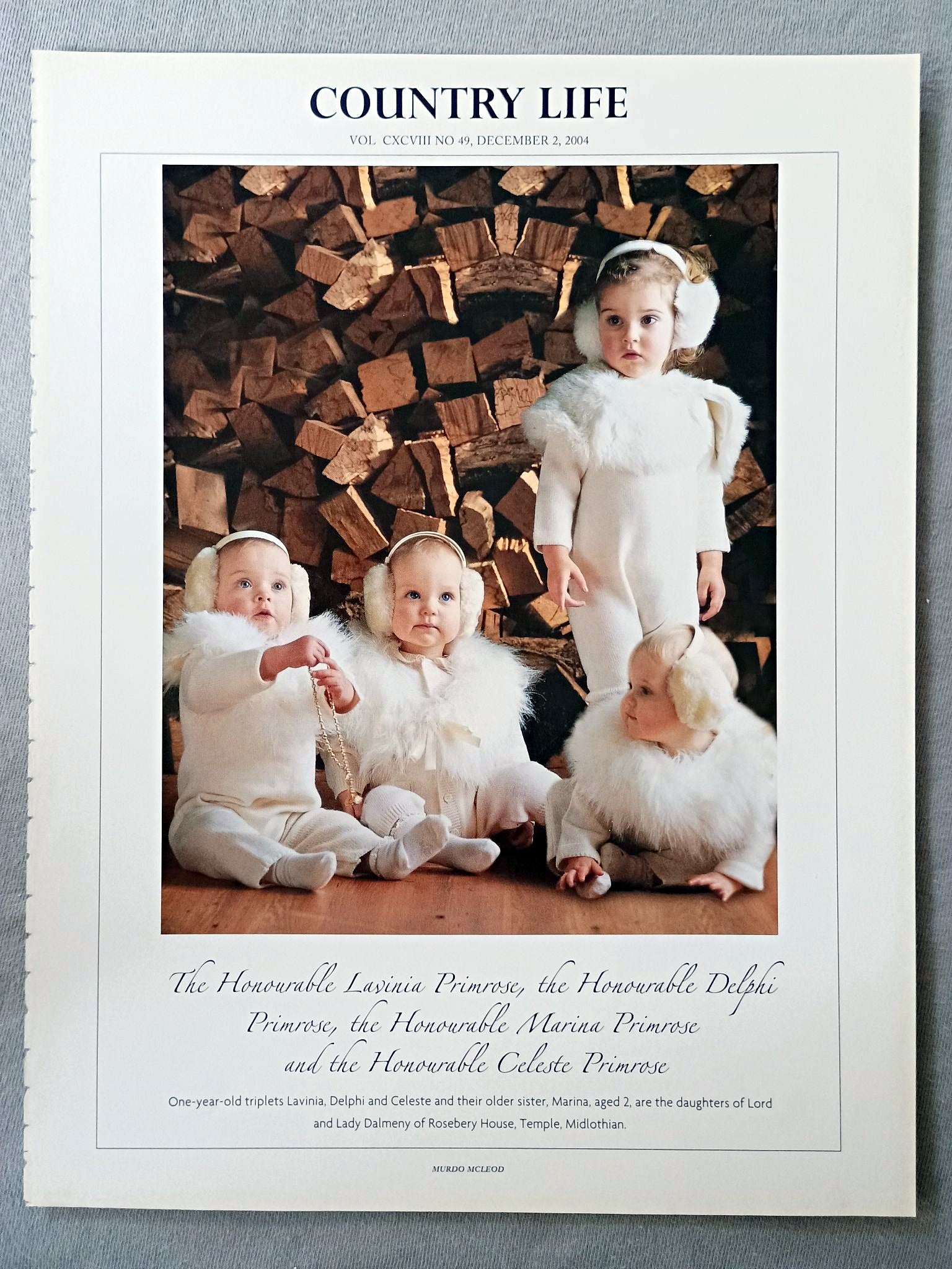 The Honourable Lavinia Primrose, the Honowable Delphi Primrose, the Honourable Marina Primrose and the Honourable Celeste Primrose - One-year-old triplets Lavinia, Delphi and Celeste and their older sister, Marina, aged 2, are the daughters of Lord and Lady Dalmeny of Rosebery House, Temple, Midlothian.