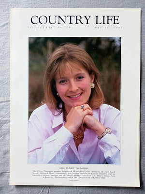 Miss Claire Thompson Country Life Magazine Portrait May 18, 1995. CLXXXIX No. 20

Miss Claire Thompson, younger daughter of Mr and Mrs David Thompson, of Coney Garth House, Holbeach Hurn, Lincolnshire, was recently married to Captain Ruadhri Duncan, Grenadier Guards, younger son of Colonel Andrew Duncan of The Manor House, Ayot St Lawrence, Hertfordshire, and of Mrs Cassa Duncan of London SE11.