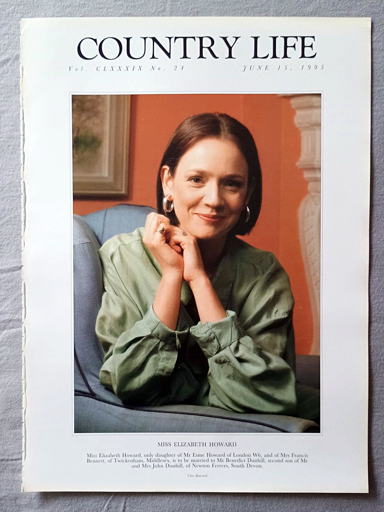 Miss Elizabeth Howard Country Life Magazine Portrait June 15, 1995. CLXXXIX No. 24

Miss Elizabeth Howard, only daughter of Mr Esme Howard of London W6, and of Mrs Francis Bennett, of Twickenham, Middlesex, is to be married to Mr Benedict Dunhill, second son of Mr and Mrs John Dunhill, of Newton Ferrers, South Devon.