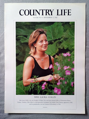 Miss Laura Collin Country Life Magazine Portrait September 12, 1996. CXC No. 37

Miss Laura Collin is the only daughter of Major Nico and Lady Clarissa Collin, of Wytherstone House, Pockley, Yorkshire. Miss Collin is a third generation frontispiece: her mother, Lady Clarissa, appeared in 1956, and her grandmother, the late Countess of Feversham, in 1936