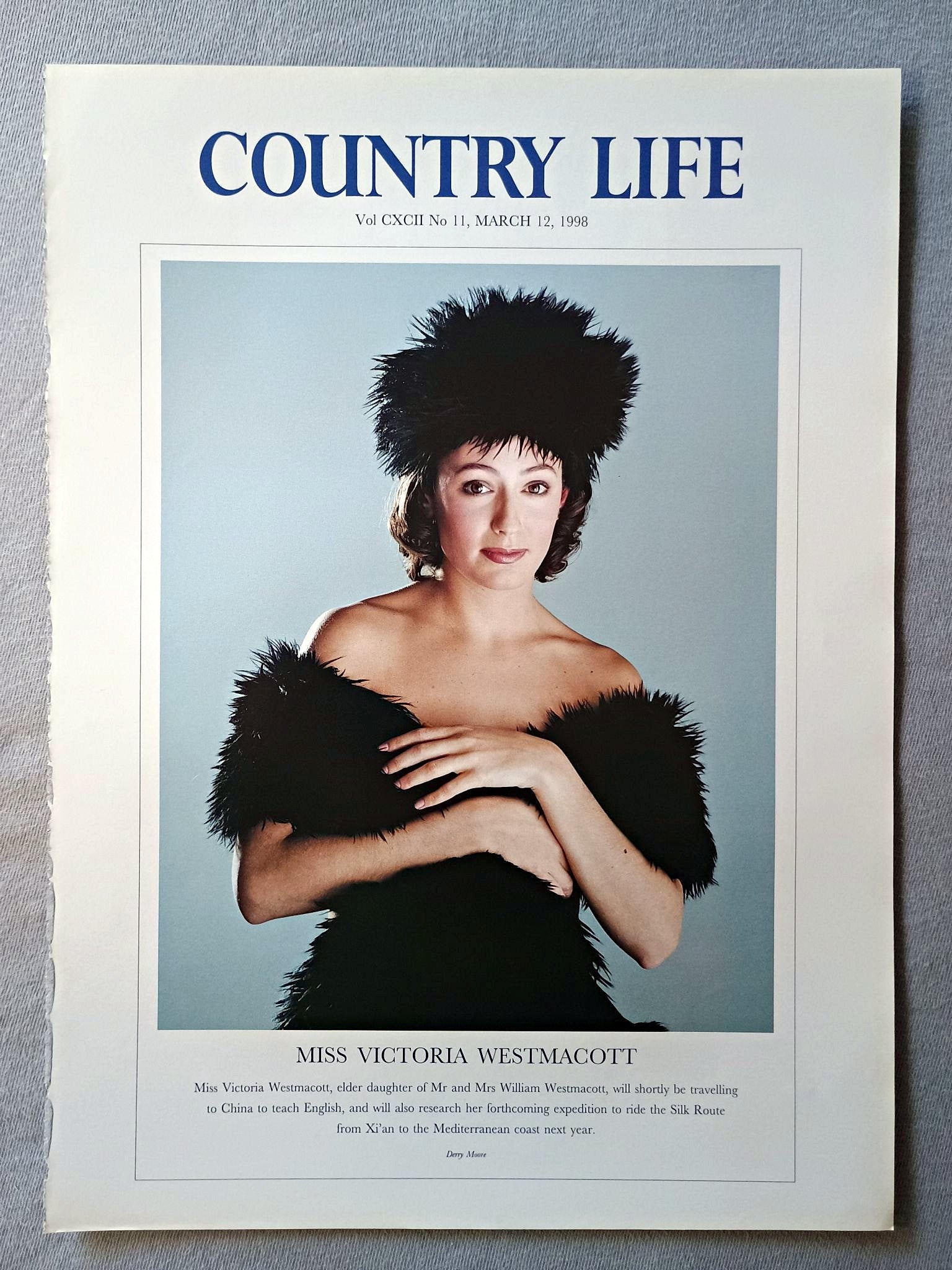 Miss Victoria Westmacott Country Life Magazine Portrait March 12, 1998. CXCII No. 11

Miss Victoria Westmacott, elder daughter of Mr and Mrs William Westmacott, will shortly be travelling to China to teach English, and will also research her forthcoming expedition to ride the Silk Route from Xi'an to the Mediterranean coast next year.