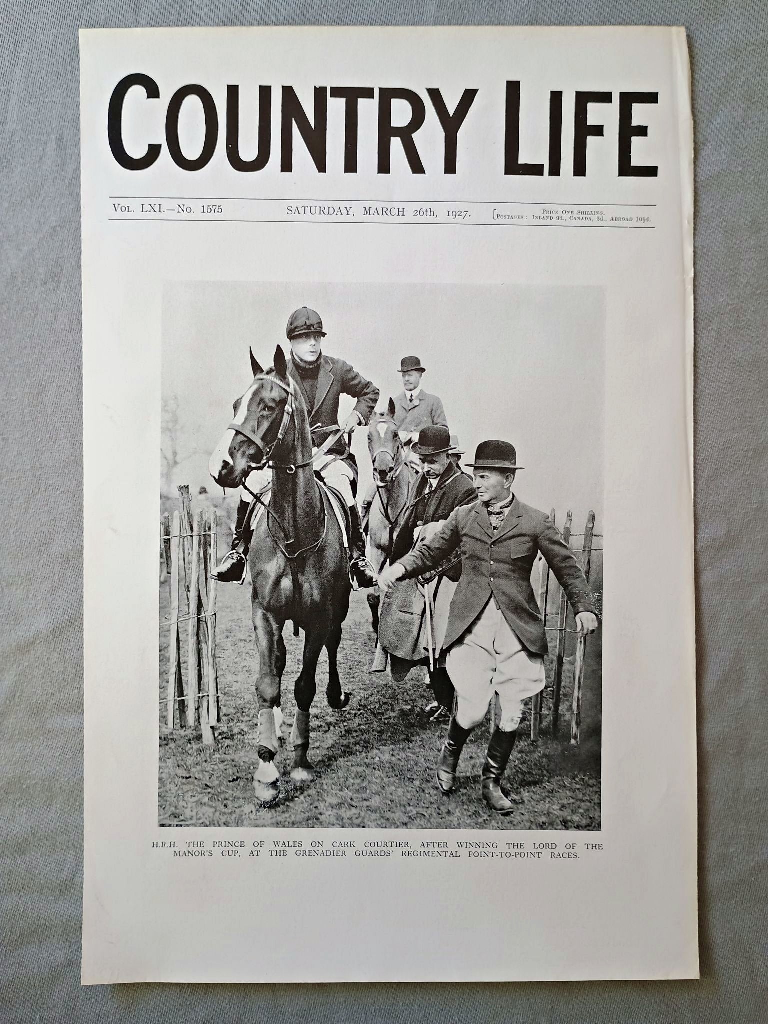 Edward, The Prince of Wales Country Life Magazine Portrait, Frontispiece, March 26 1927. LXI No. 1575

Our frontispiece this week is H.R.H. the Prince of Wales (the future King Edward VIII) on Cark Courtier, after winning the Lord of the Manor's Cup