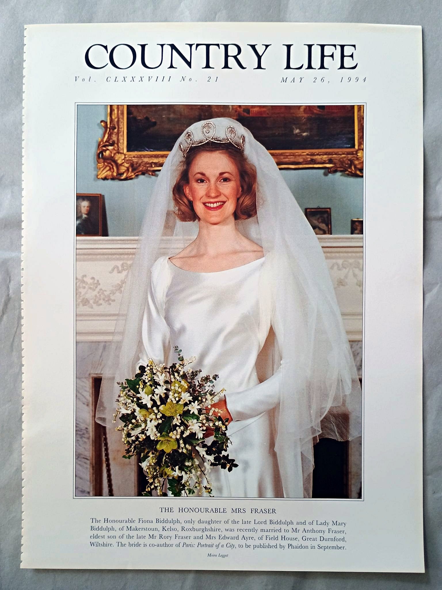 The Honourable Mrs Fraser nee Fiona Biddulph Country Life Magazine Portrait May 26, 1994. CLXXXVIII No. 21

The Honourable Mrs Fraser - The Honourable Fiona Biddulph, only daughter of the late Lord Biddulph and of Lady Mary Biddulph, of Makerstoun, Kelso, Roxburghshire, was recently married to Mr Anthony Fraser, eldest son of the late Mr Rory Fraser and Mrs Edward Ayre, of Field House, Great Durnford, Wiltshire. The bride is co-author of Paris: Portrait of a City, to be published by Phaidon in September