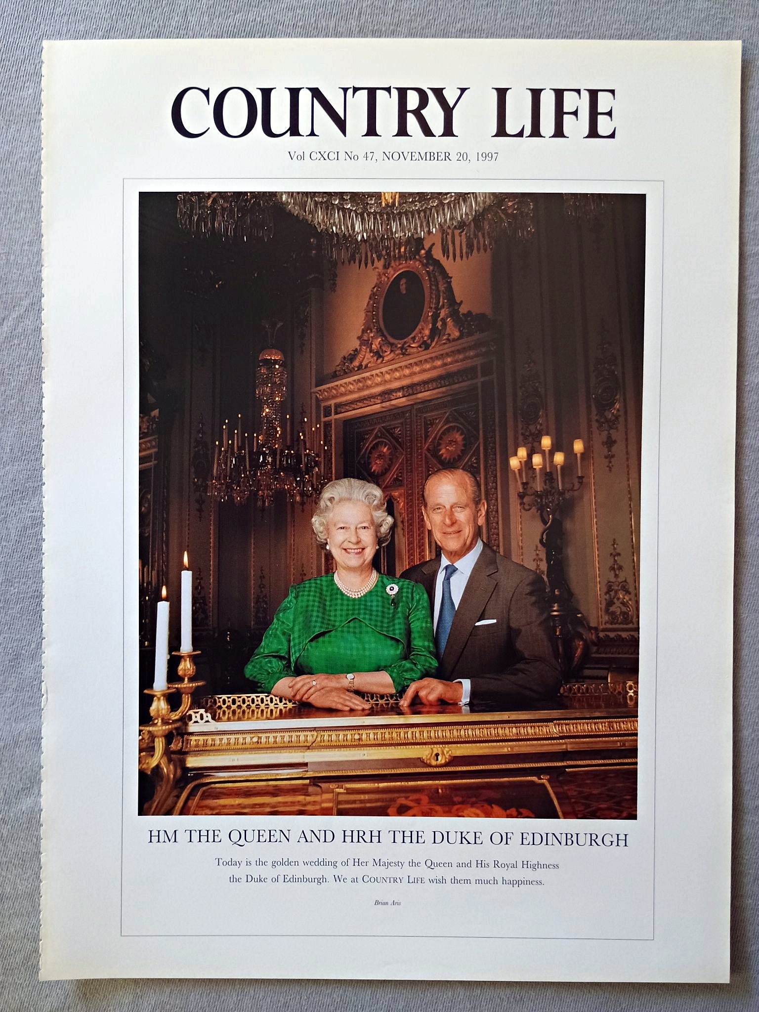 The Queen and Duke of Edinburgh Country Life Magazine Portrait November 20, 1997. CXCI No. 47

HM The Queen and HRH The Duke of Edinburgh - Today is the golden wedding of Her Majesty the Queen and His Royal Highness the Duke of Edinburgh. We at COUNTRY LIFE wish them much happiness.